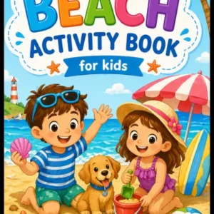 Beach Activity Book for kids age 6 and up – vibrant sunny beach cover featuring two cartoon children and a golden puppy playing on the sand with a bucket spade seashell beach ball and starfish, striped beach umbrella lighthouse and ocean in the background, summer holiday activity book for children